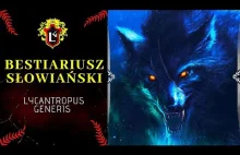 BESTIARIUSZ SŁOWIAŃSKI - Wilkołaki i Likantropia | Remaster odcinka.