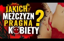 Jakich mężczyzn pragną kobiety