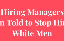 1 na 6 menedżerów otrzymało polecenie zaprzestania zatrudniania białych mężczyzn