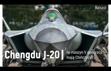 Chengdu J-20 - ile maszyn V generacji mają Chińczycy?