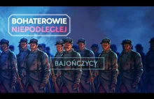 BOHATEROWIE NIEPODLEGŁEJ POLSKI - BAJOŃCZYCY