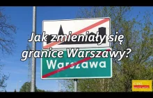 Jak zmieniały się granice Warszawy na przestrzeni lat?