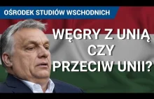 Węgry i Unia Europejska. Do czego zmierza Orban?