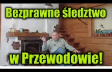 Bezprawne śledztwo w Przewodowie!