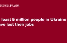 Co najmniej 5 milionów Ukraińców straciło pracę