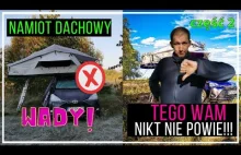 Wady namiotu dachowego - to warto wiedzieć . Część 2