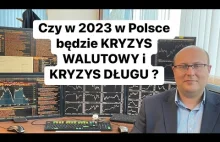 Czy w Polsce Na Początku 2023 r Będzie Kryzys Walutowy i Na Rynku Długu?