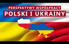 Perspektywy współpracy Polski i Ukrainy