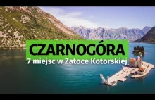 Czarnogóra. Fenomen Boki Kotorskiej. Jednej z najpiękniejszych zatok świata
