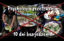 10 dni bez jedzenia - Psychologia przetrwania #bushcraft #survival