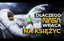 Prawdziwy powód dlaczego NASA wraca na księżyc