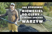 Jak stosować biowęgiel do gleby + zimowa uprawa warzyw