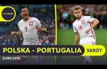 Ćwierćfinał EURO 2016: POLSKA - PORTUGALIA, 1:1 - Przeżyjmy to jeszcze raz.