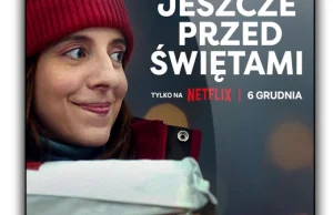 „Jeszcze przed świętami”- Czyli nietypowy polski komediodramat