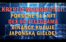Kryptowaluty (Wiadomości): DEX od Telegrama, NFT od Porsche