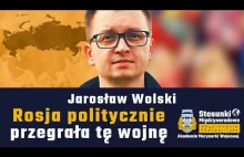 Rosja politycznie przegrała tę wojnę | Jarosław Wolski