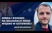 SERBIA CHCE WYSŁAĆ WOJSKO DO KOSOWA. Żołnierze w gotowości