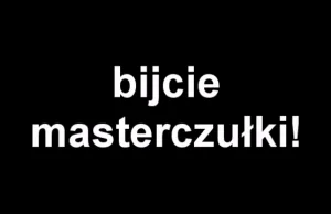 Bijcie Masterczułki | Encyklopedia polskich memów internetowych