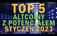 TOP 5: Altcoiny (kryptowaluty) z potencjałem na styczeń 2023