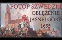 Oblężenie Jasnej Góry w 1655r. Potop szwedzki cz.1.