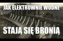 Zabójcze elektrownie wodne. Jak stają się bronią?