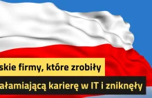 Polskie firmy, które zrobiły oszałamiającą karierę w IT i zniknęły