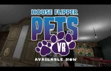 House Flipper Pets VR to idealna dla każdego fana zwierząt