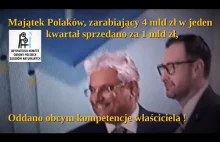 Majątek Polaków zarabiający 4 mld zł w kwartał sprzedano za 1 -oddano obcym !