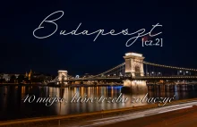 40 miejsc, które trzeba zobaczyć w Budapeszcie [cz.2] - Inna Strefa