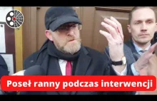 Grzegorz Braun ranny podczas interwencji poselskiej