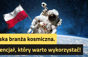Polska branża kosmiczna. Potencjał, który warto wykorzystać!