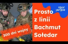 300 dni wojny. Relacja polskiego medyka prosto z linii z linii Bachmut - Sołedar