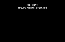 300 dni specjalnej operacji wojskowej na Ukrainie