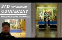 Wystawa w Muzeum Narodowym w Gdańsku | Sąd Ostateczny I moja konfrontacja