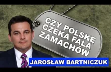 Czy Polskę czeka fala zamachów? Jarosław Bartniczuk, Robert Cheda