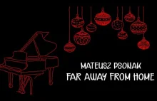 Far Away From Home- autorski singiel dla tych którzy nie spędzą w tym roku świąt