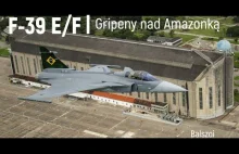 F-39 E/F | Gripeny nad Amazonką