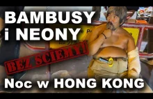 Noc w Hong Kong czyli neony i bambusy