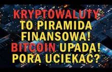 Bitcoin jednak upadnie - kryptowaluty to piramida finansowa! Czas uciekać?!