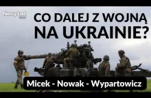 Co z wojną na Ukrainie w 2023 r.? Artur Micek - Michał Nowak - B.Wypartowicz