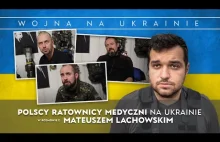 Polscy ratownicy pola walki w rozmowie z Mateuszem Lachowskim.
