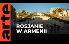 Czy Armenia chce uciekających Rosjan? | ARTE.tv Dokumenty [CAŁY FILM LEKTOR PL]