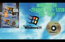 Windows 98 - 2048Mb RAM + 512GB SSD - to możliwe !!