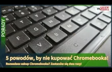 5 powodów, by nie kupować Chromebooka! Czy Chromebooki mają sens?