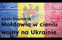 Adam Eberhardt: Mołdawia w cieniu wojny na Ukrainie