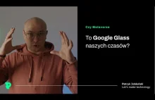 Czy Metaverse to Google Glass naszych czasów?