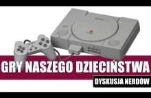 Dyskusja Nerdów: Gry naszego dzieciństwa