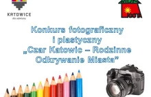 Konkurs fotograficzny i plastyczny "Czar Katowic - Rodzinne Odkrywanie Miasta"