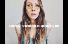 3 SPOSOBY Z INDII NA CIENIE POD OCZAMI