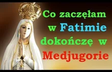 Matka Boża - To co zaczęłam w Fatimie dokończę w...